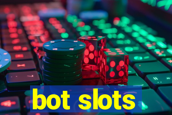 bot slots